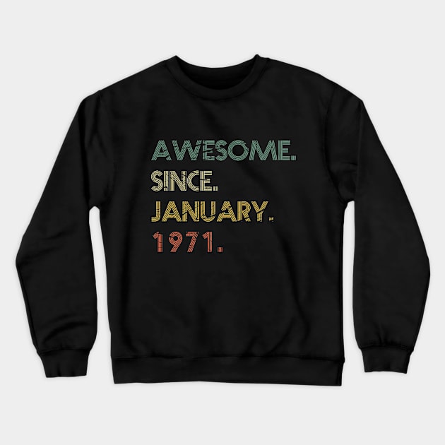 Awesome Since January 1971 Crewneck Sweatshirt by potch94